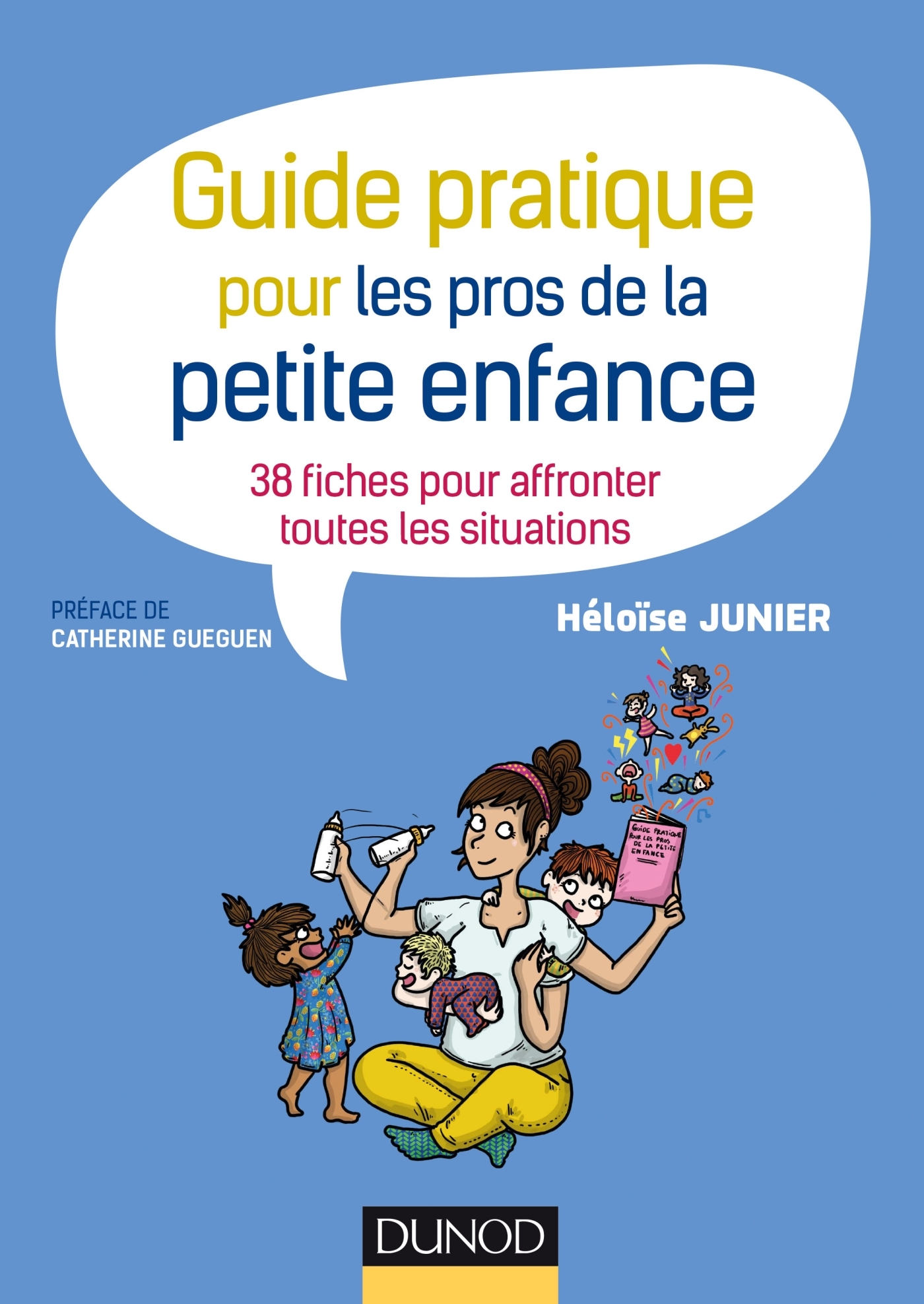 Guide Pratique Pour Les Pros De La Petite Enfance 38 Fiches Pour