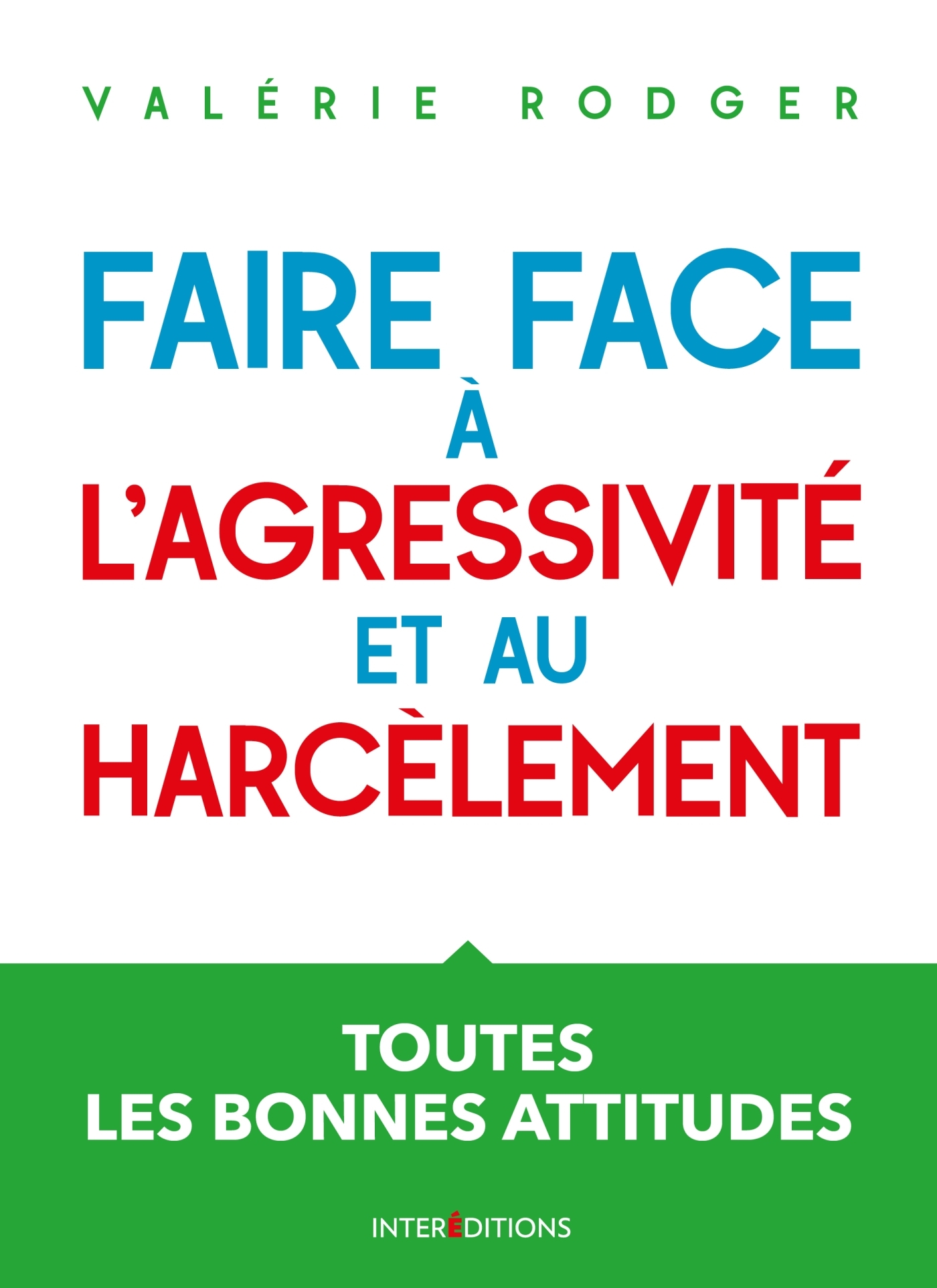 Faire face à l agressivité et au harcèlement Toutes les bonnes