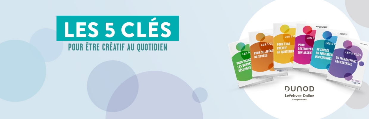 Collection "Les 5 Clés" : Pour être créatif au quotidien