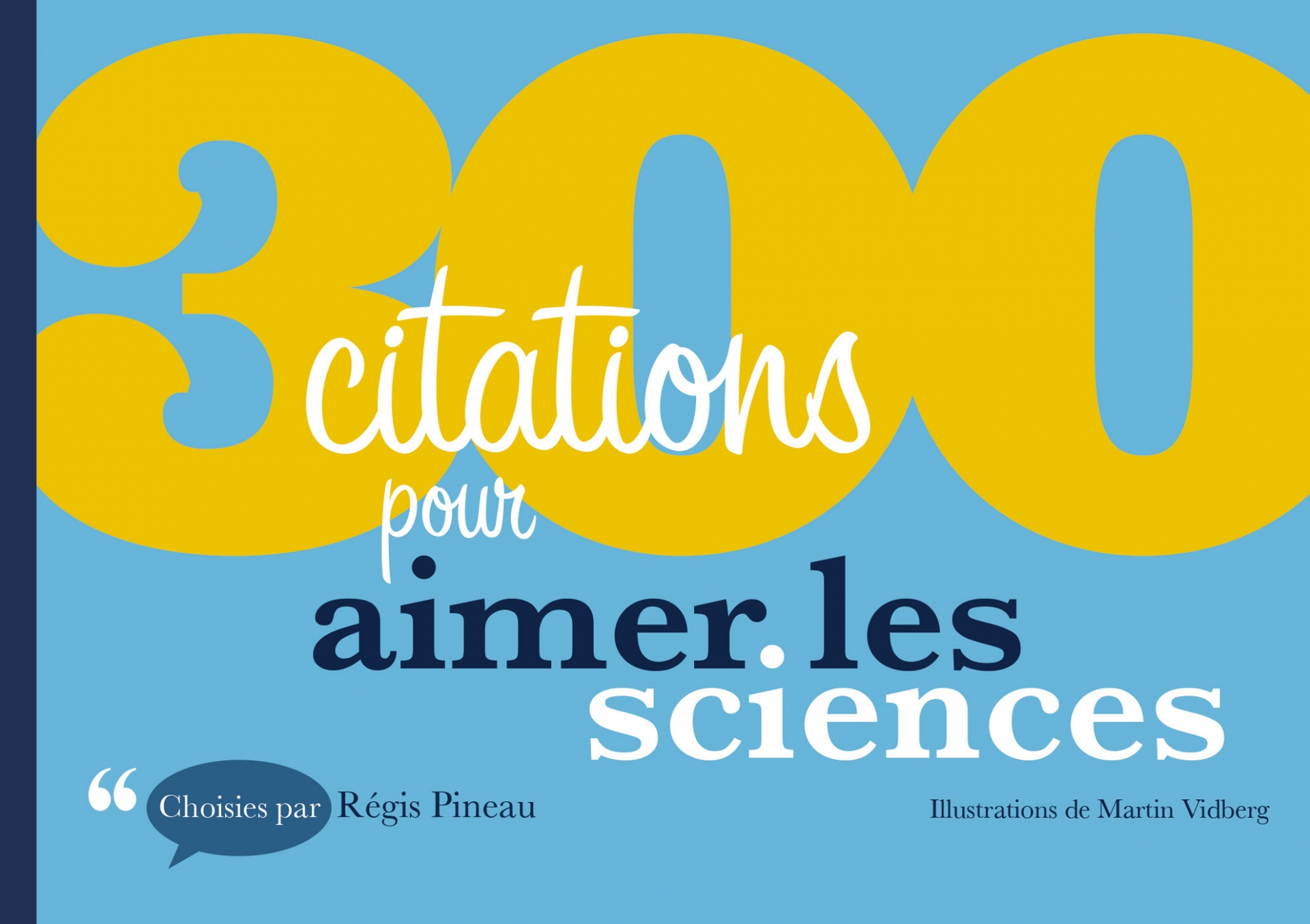 300 Citations Pour Aimer Les Sciences Livre Et Ebook Generalites Et Histoire Des Sciences De Regis Pineau Dunod