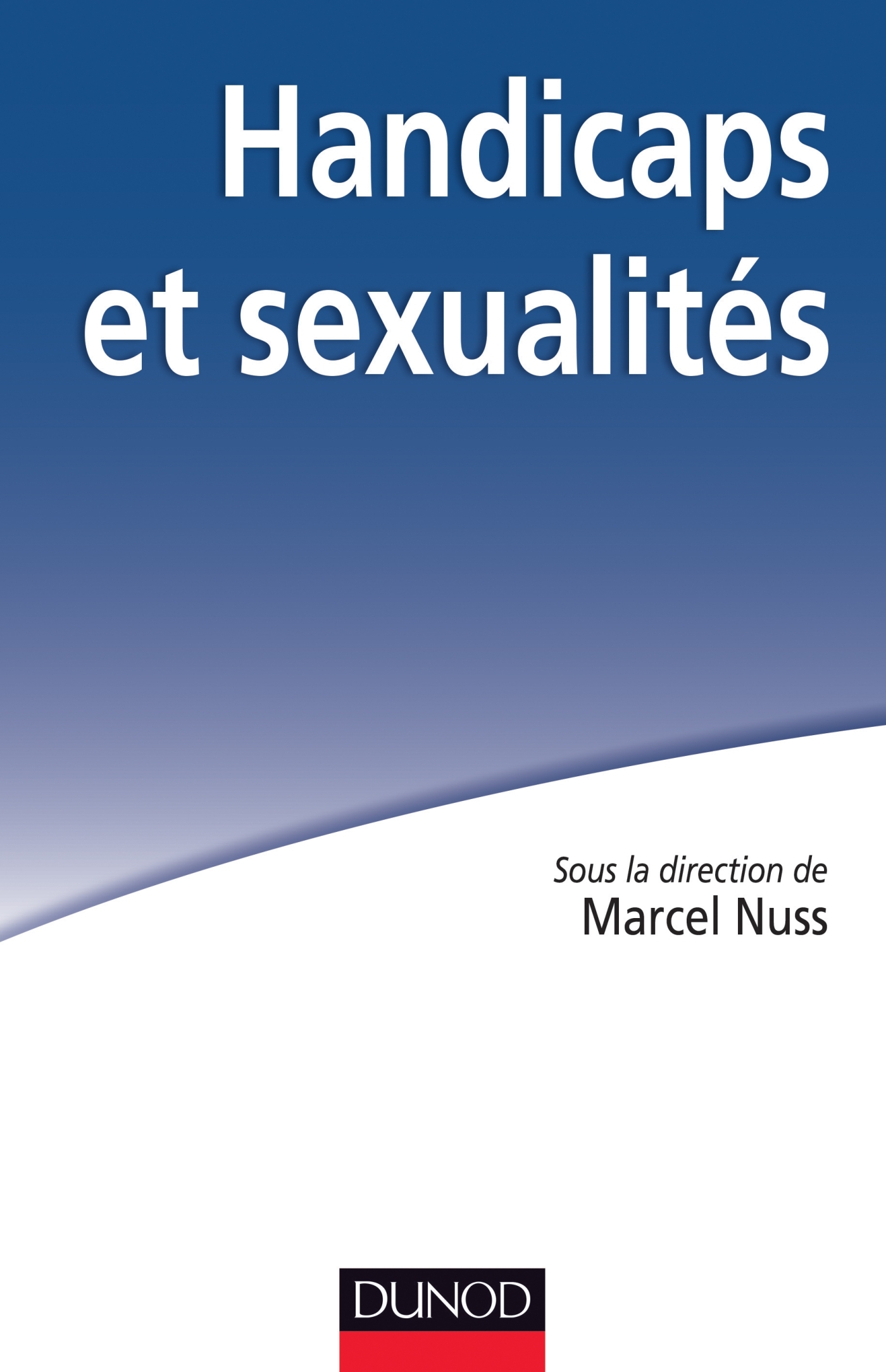 Handicaps Et Sexualités Livre Et Ebook Handicap De Marcel Nuss Dunod