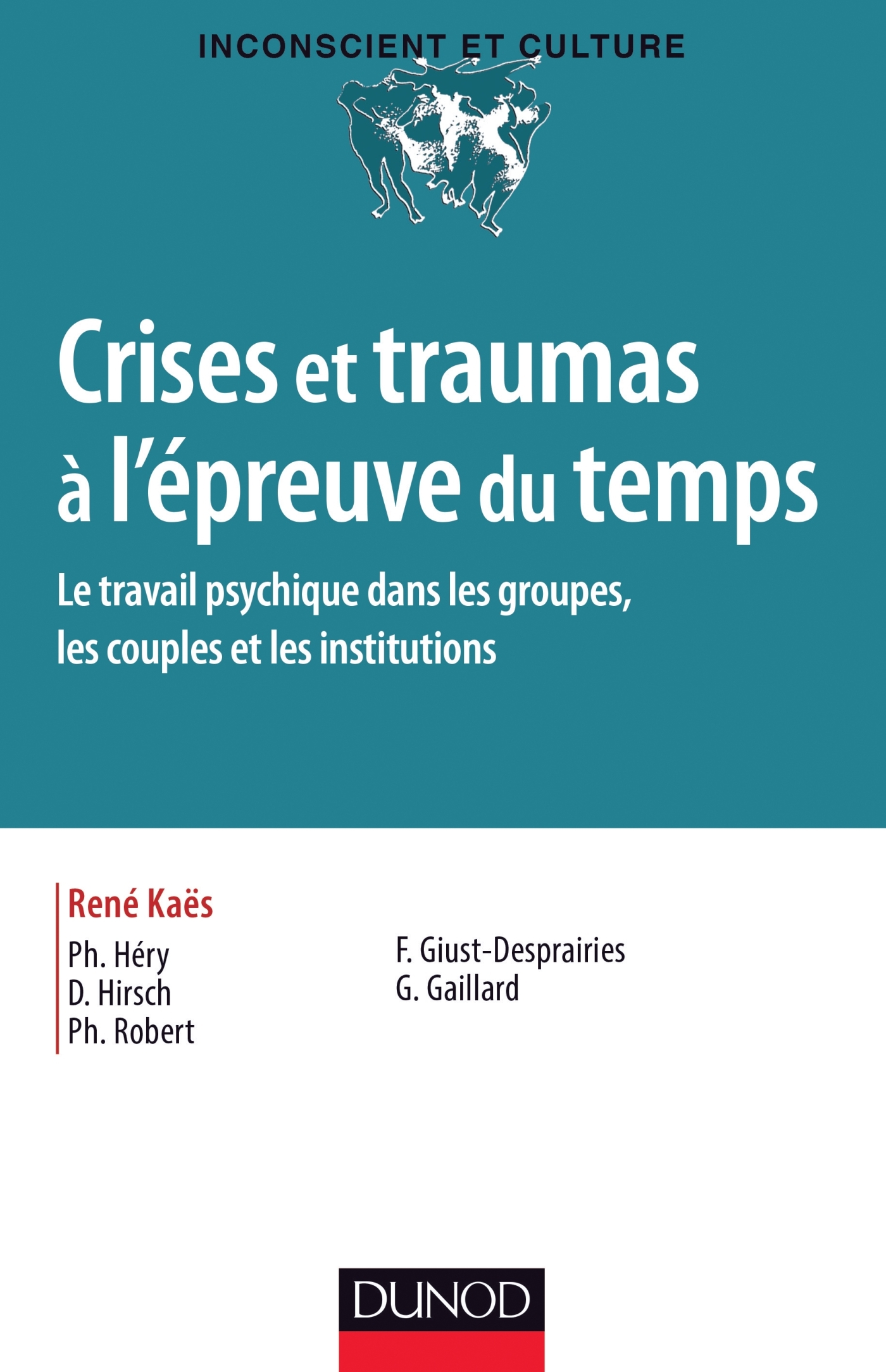 Crises Et Traumas à Lépreuve Du Temps Le Travail - 