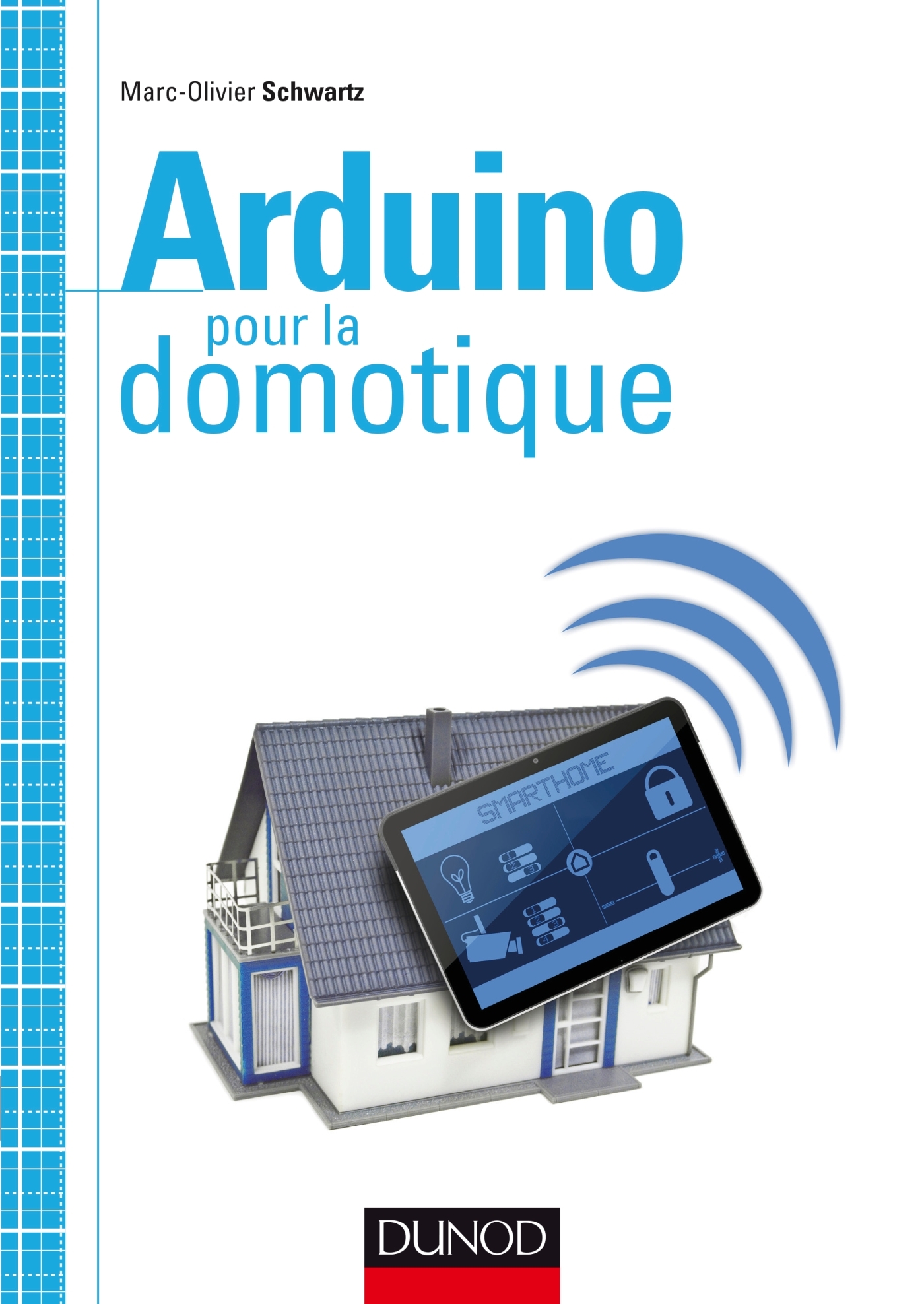 Arduino Pour La Domotique Livre Et Ebook Electronique De Vincent Briois Dunod