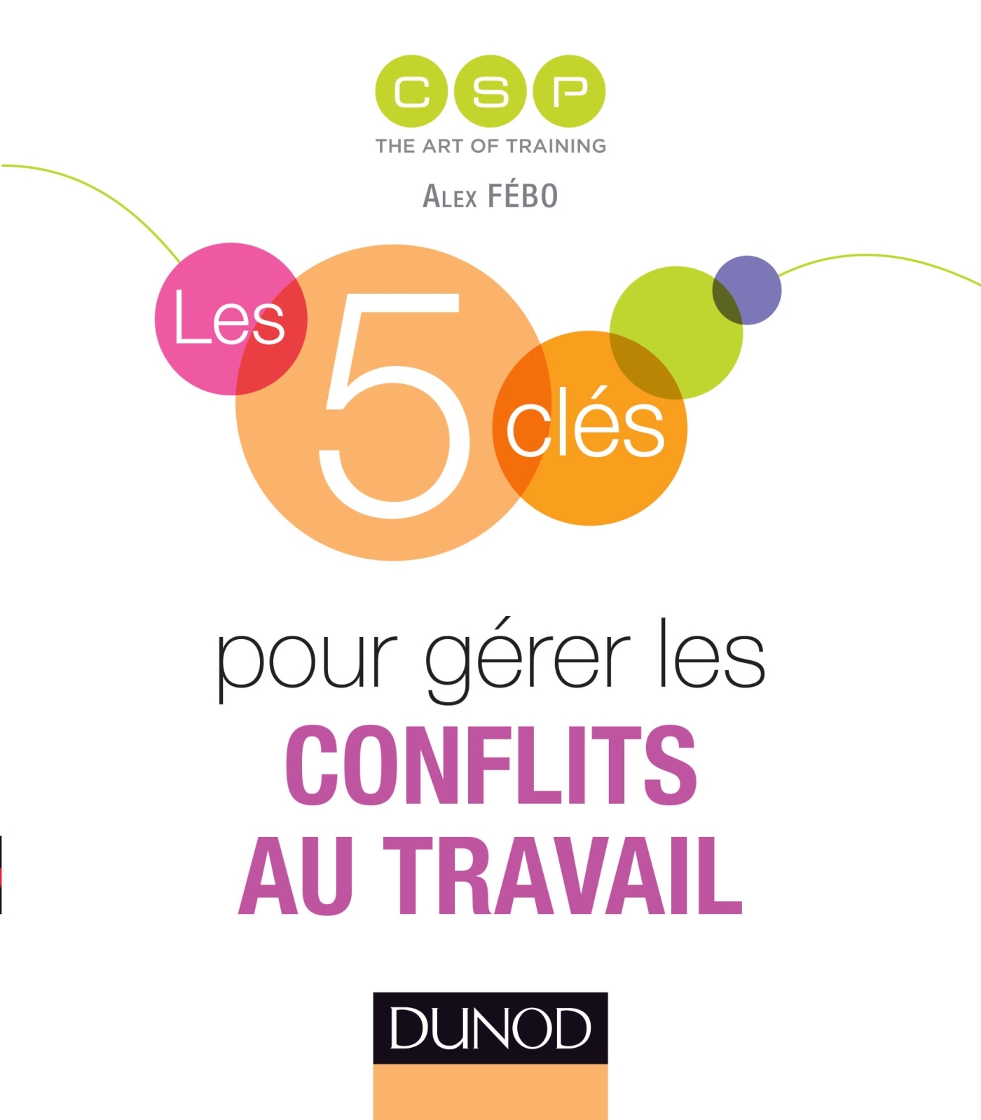 Les Cl S Pour G Rer Les Conflits Au Travail Livre Et Ebook Ressources Humaines De Csp Dunod