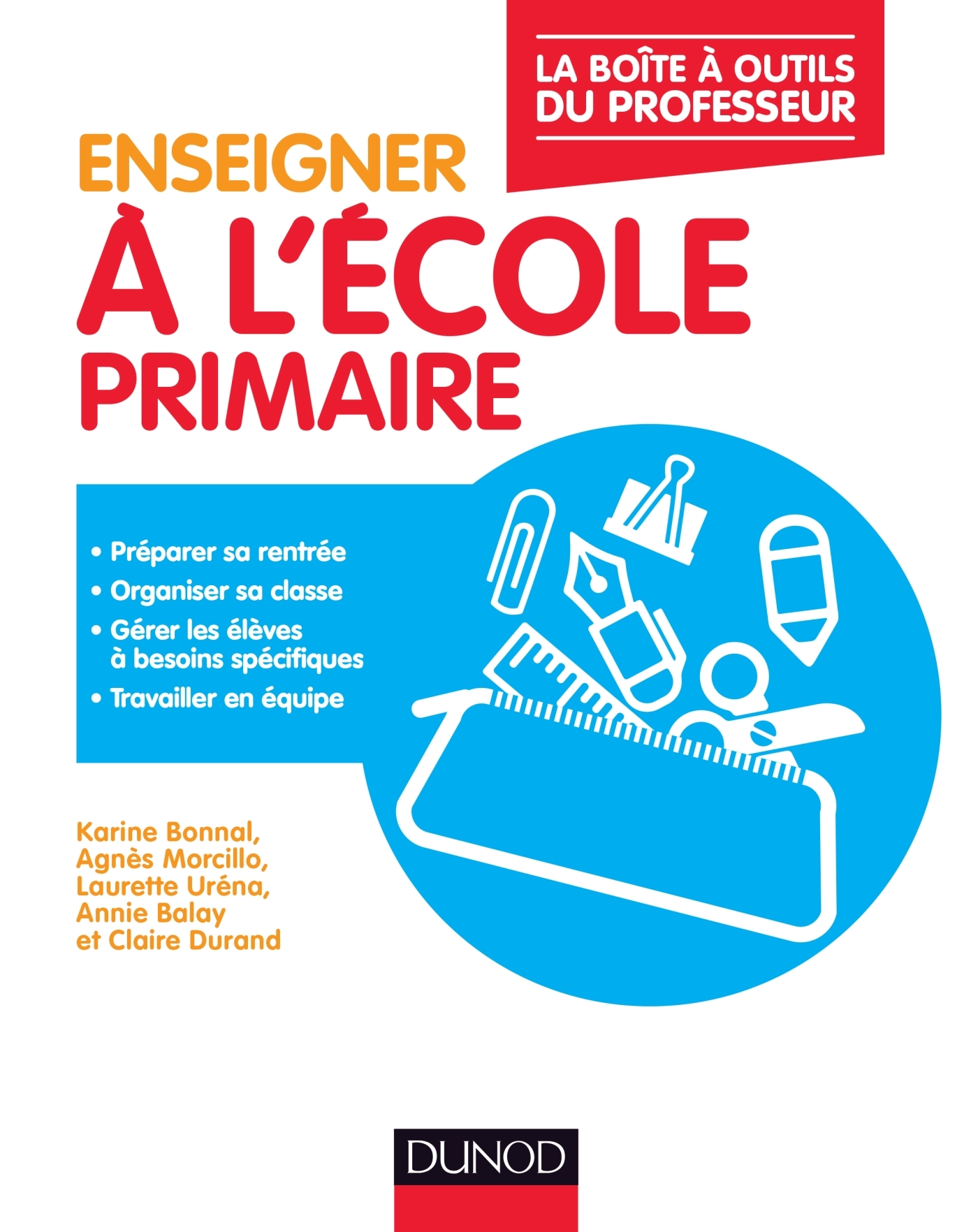 Enseigner A L Ecole Primaire La Boite A Outils Du Professeur Livre Et Ebook Tout En Un De Karine Bonnal Dunod