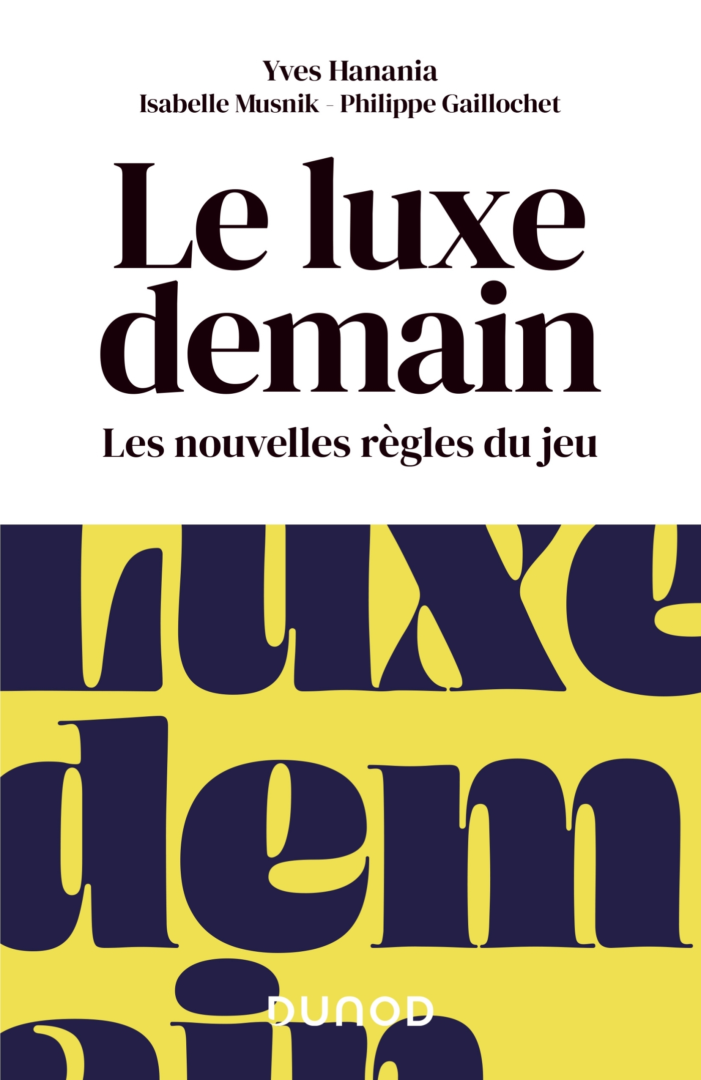 Le Luxe Demain Les Nouvelles Regles Du Jeu Livre Et Ebook Luxe Mode De Yves Hanania Dunod