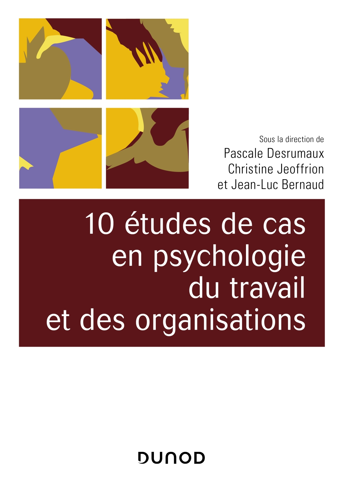 10 Etudes De Cas En Psychologie Du Travail Et Des Organisations Livre Et Ebook Psychologie Sociale De Pascale Desrumaux Dunod