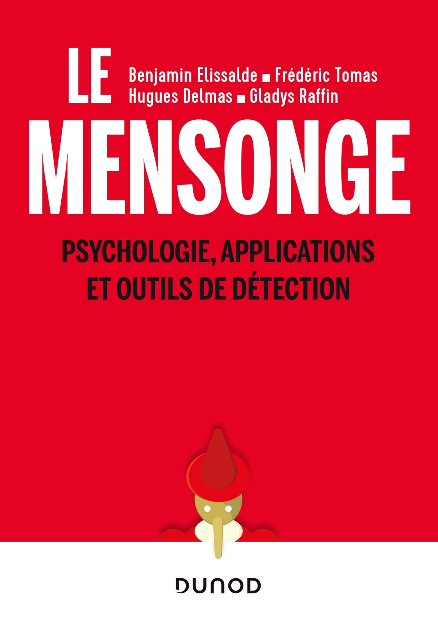 Le Mensonge Psychologie Applications Et Outils De Detection Livre Et Ebook Psychologie Sociale De Benjamin Elissalde Dunod