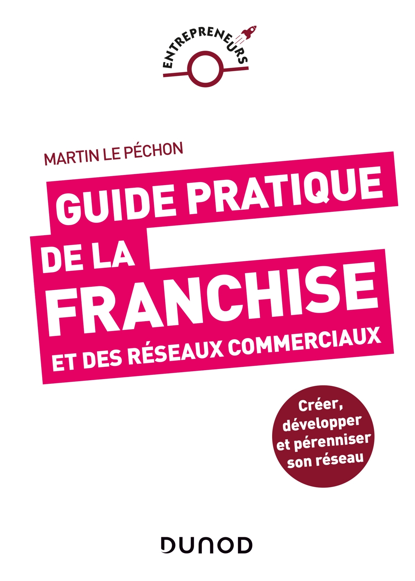 Guide Pratique De La Franchise Et Des Réseaux Commerciaux - Livre Et ...