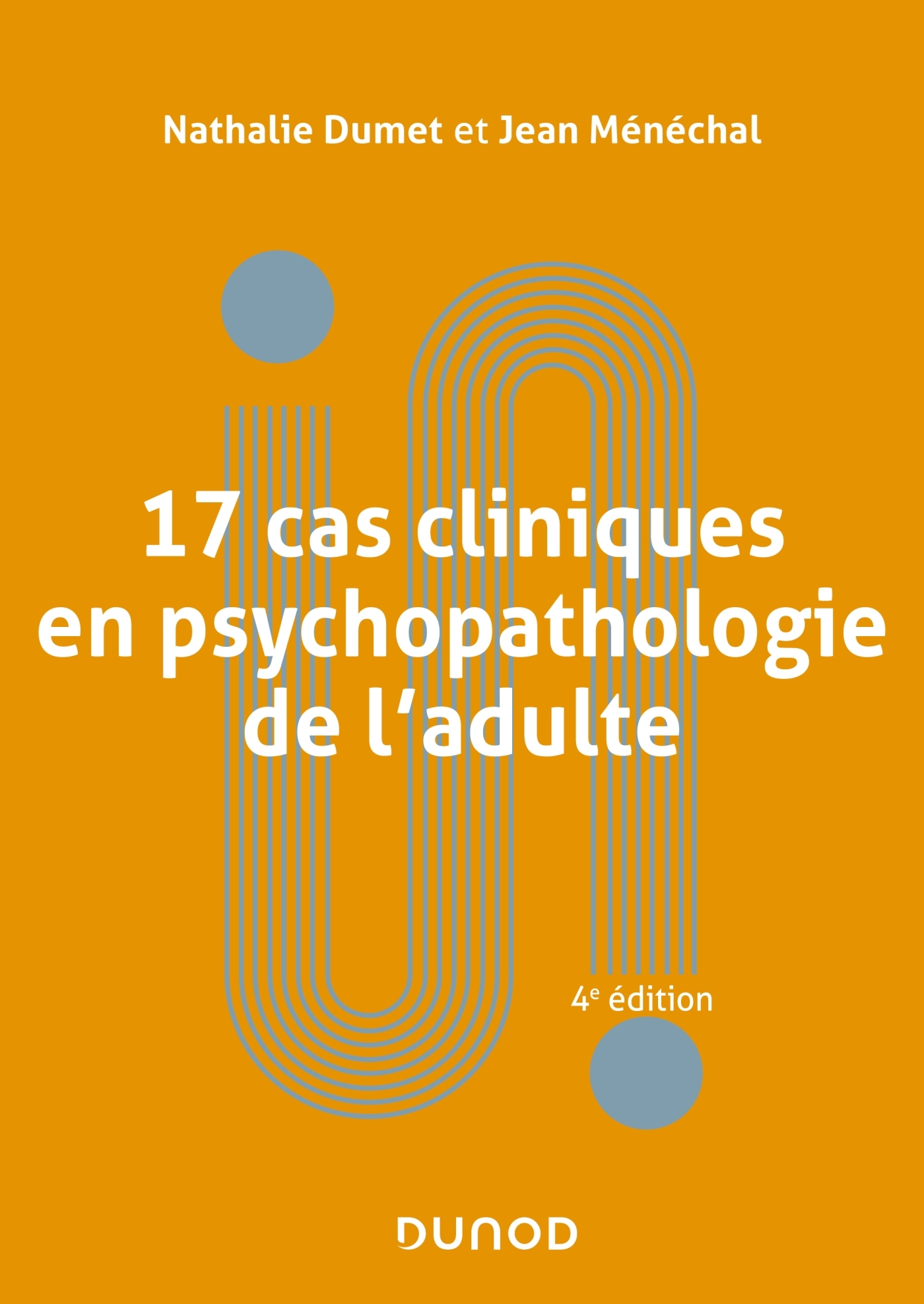 17 Cas Cliniques En Psychopathologie De L'adulte - Livre Et Ebook ...