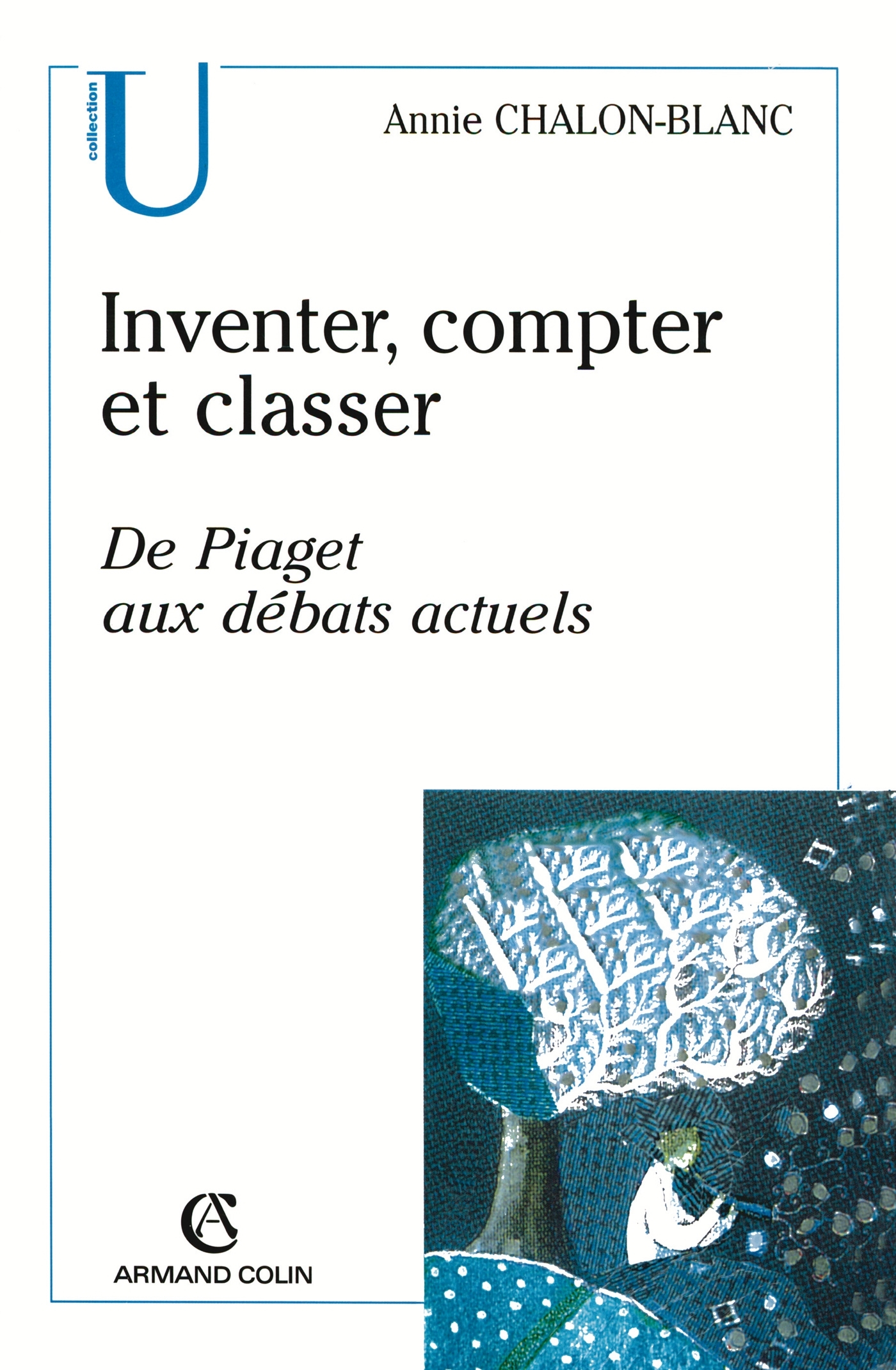 Inventer compter et classer De Piaget aux d bats actuels