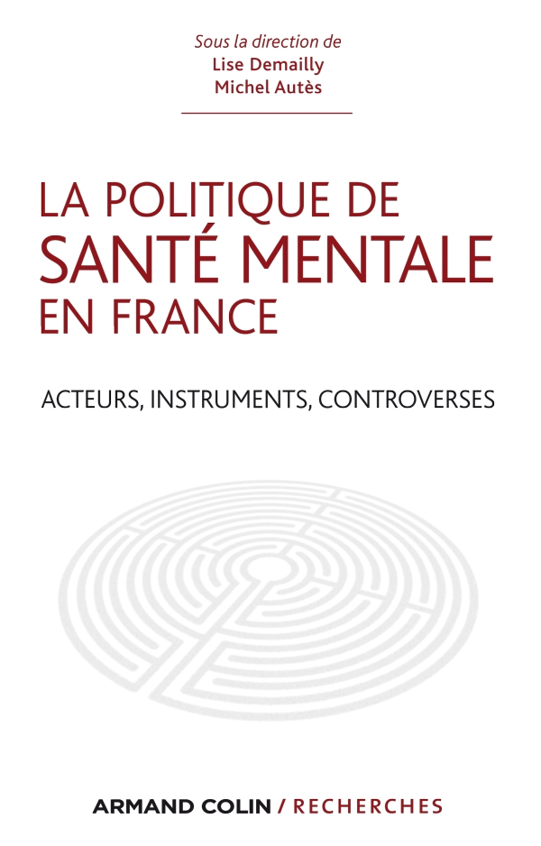 Mental health policy in France – Actors, instruments, controversies – Book and ebook Sociologie du travail et des organizations by Lise Demailly