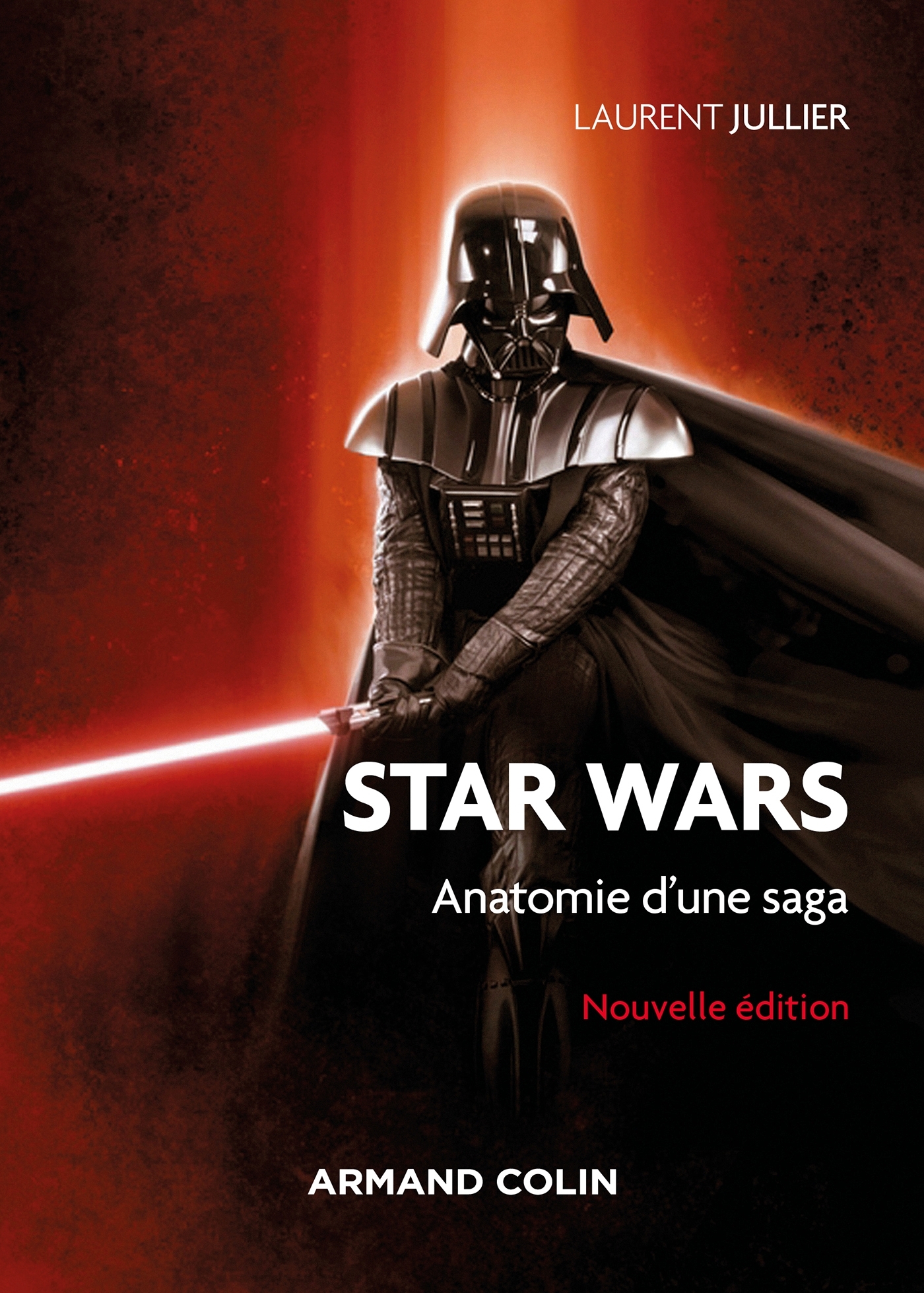 Star Wars - Anatomie d'une saga - Livre et ebook Cinéma et audiovisuel de  Laurent Jullier - Dunod