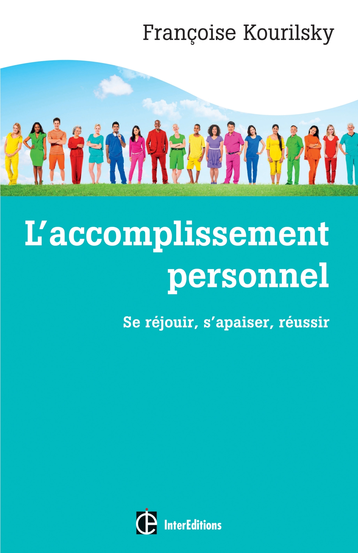 Laccomplissement personnel - Se réjouir, sapaiser, réussir - Livre et  ebook Santé et bien-être de Françoise Kourilsky - Dunod