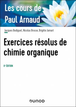 Les cours de Paul Arnaud - Exercices résolus de chimie organique