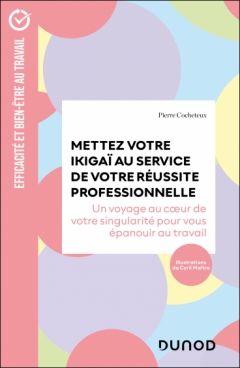 Mettez votre Ikigaï au service de votre réussite professionnelle