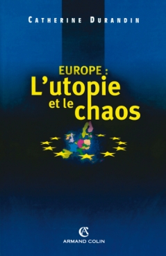 Europe : l'utopie et le chaos