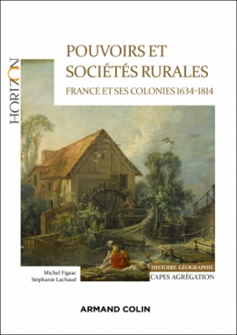 Pouvoirs et sociétés rurales : France et ses colonies 1634-1814 - Capes Histoire-Géographie