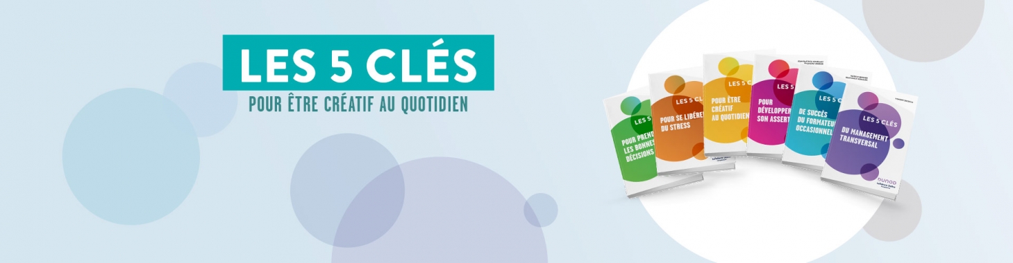 Collection "Les 5 Clés" : Pour être créatif au quotidien