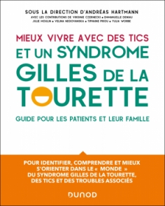 Mieux vivre avec les Tics et le syndrome Gilles de la Tourette