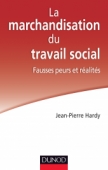 La marchandisation du travail social : fausses peurs et réalités