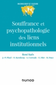 Souffrance et psychopathologie des liens institutionnels