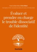 Evaluer et prendre en charge le trouble dissociatif de l'identité