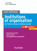 Aide-Mémoire - Institutions et organisation de l'action sociale et médico-sociale