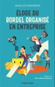 Eloge du bordel organisé en entreprise