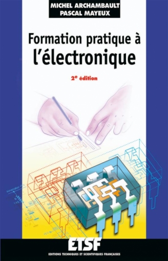 Formation pratique à l'électronique - Livre Électronique de Michel