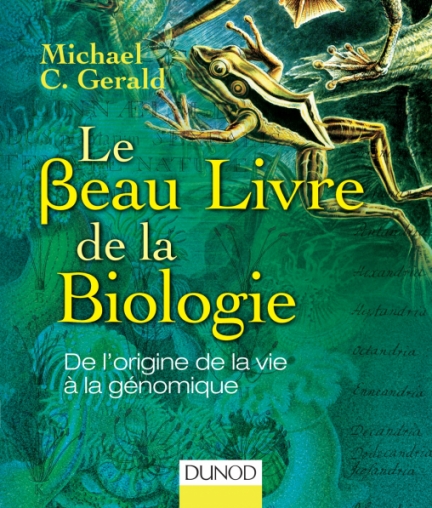 Le Beau Livre de la biologie - De l'origine de la vie à la génomique