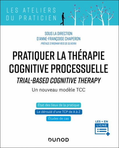 Pratiquer la thérapie cognitive processuelle - Un nouveau modèle TCC
