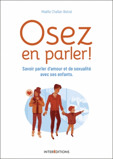 Osez En Parler Savoir Parler Damour Et De Sexualité Avec Ses