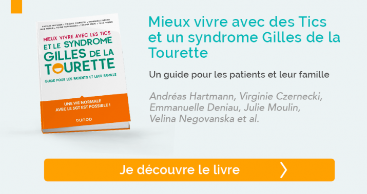 Mieux vivre avec des Tics et un syndrome Gilles de la Tourette