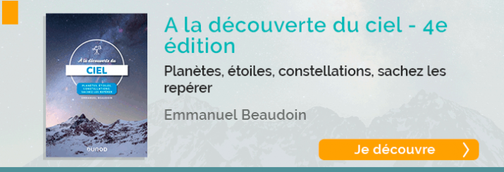 A la découverte du ciel - 4e édition Planètes, étoiles, constellations, sachez les repérer