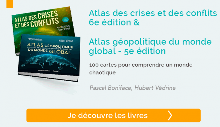 Atlas des crises et des conflits & Atlas géopolitique du monde global