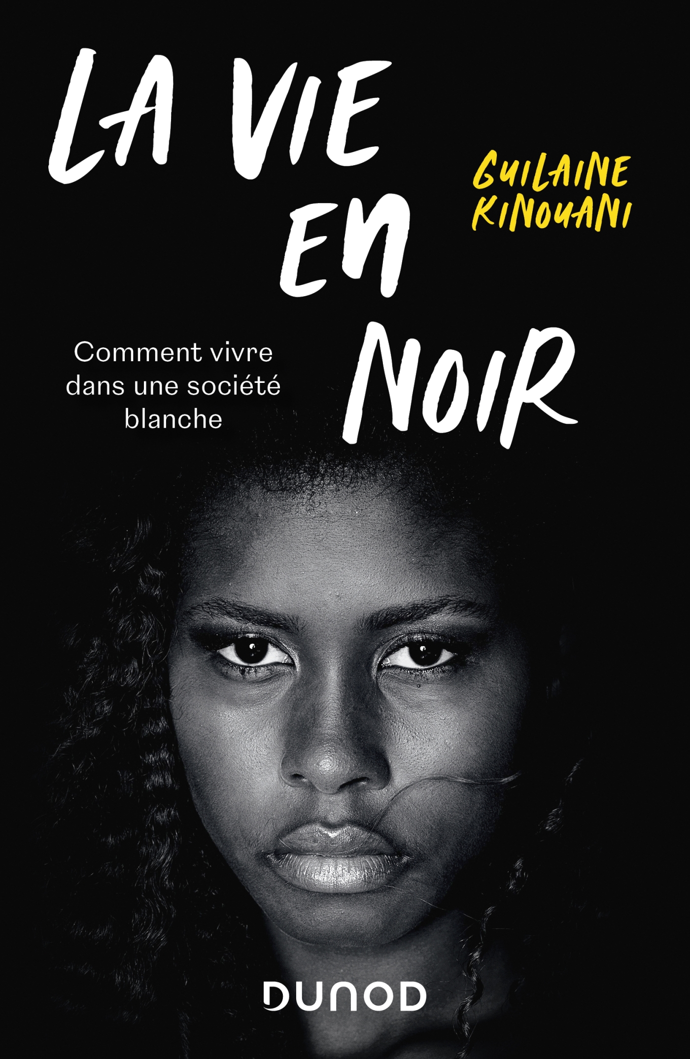 La vie en noir Comment vivre dans une soci t blanche Livre et