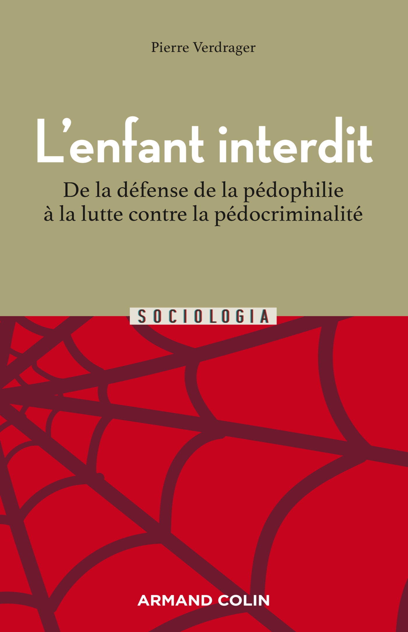 L'enfant interdit - De la défense de la pédophilie à la lutte contre la  pédocriminalité - Livre et ebook Sociologie générale de Pierre Verdrager -  Dunod